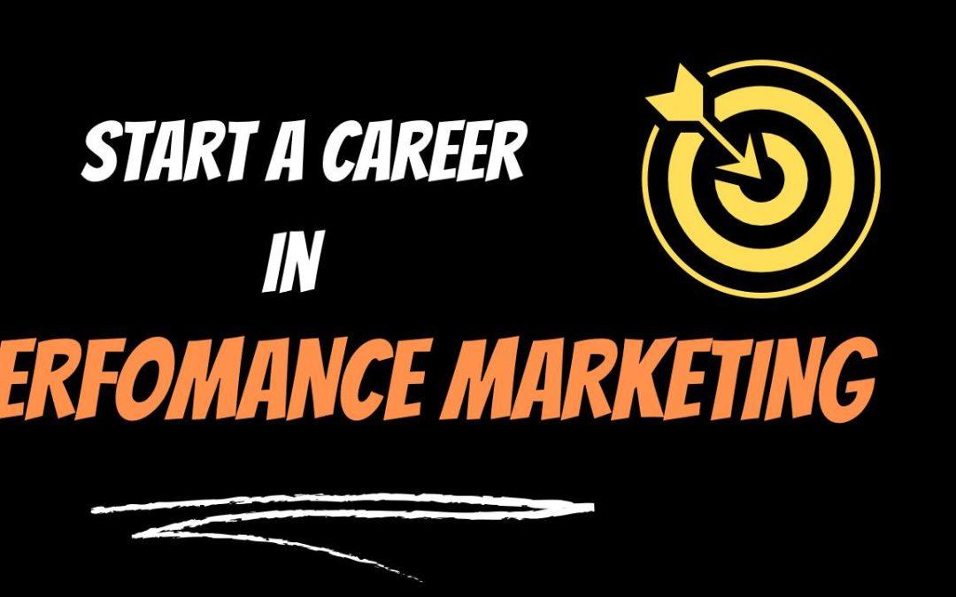 start a career in performance marketing